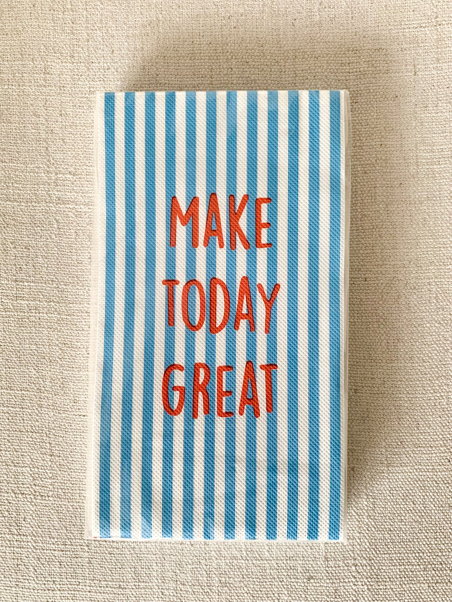 Serviettes Make today great